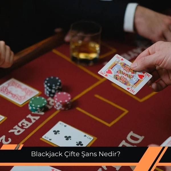Blackjack Çifte Şans Nedir