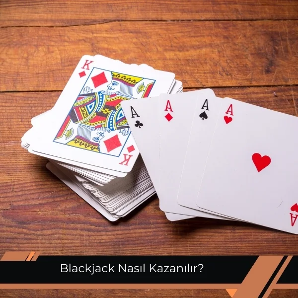 Blackjack Nasıl Kazanılır