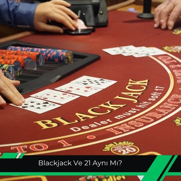 Blackjack Ve 21 Aynı Mı