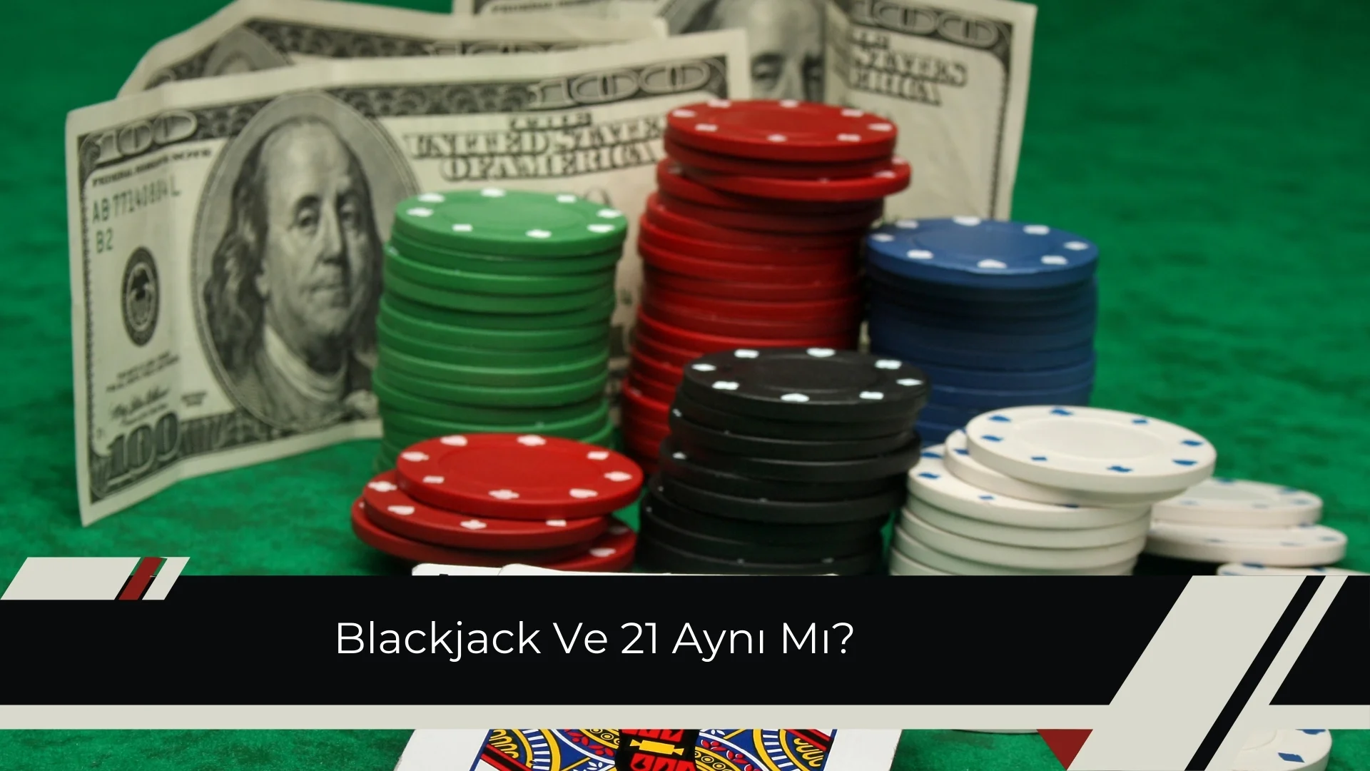 Blackjack Ve 21 Aynı Mı, Özellikleri ve Farkları Nelerdir?
